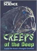 download Creeps of the Deep : Explore the Ocean's Strangest Creatures book