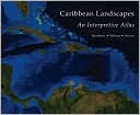 Caribbean Landscapes: An Interpretive Atlas
