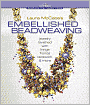 Laura McCabe's Embellished Beadweaving: Jewelry Lavished with Fringe, Fronds, Lacework & More
