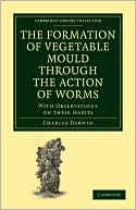 download The Formation of Vegetable Mould Through the Action of Worms, with observations on their habits book