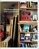 Remembered Present: Andrzej Jackowski