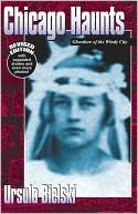 Chicago Haunts: Ghostlore of the Windy City
