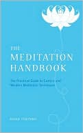 The Meditation Handbook: The Practical Guide to Eastern and Western Meditation Techniques