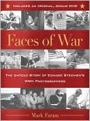 Faces of War: The Untold Story of Edward Steichen's WWII Photographers