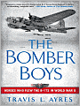 Bomber Boys: Heroes Who Flew the B-17s in World War II