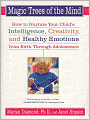 Magic Trees of the Mind: How to Nurture Your Child's Intelligence, Creativity, and Healthy Emotions from Birth through Adolescence