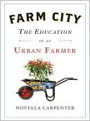 Farm City: The Education of an Urban Farmer