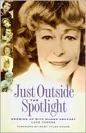 Just Outside the Spotlight: Growing up with Eileen Heckart