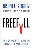Freefall: America, Free Markets, and the Sinking of the World Economy