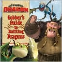 Gobber's Guide to Battling Dragons (How to Train Your Dragon Series)