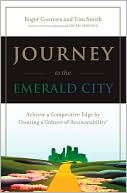 Journey to the Emerald City: Implementing the Oz Principle to Create a Culture of Accountability