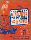 Almanac of the Infamous, the Incredible, and the Ignored