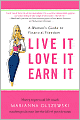Live It, Love It, Earn It: A Woman's Guide to Financial Freedom