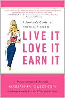 Live It, Love It, Earn It: A Woman's Guide to Financial Freedom