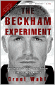 The Beckham Experiment: How the World's Most Famous Athlete Tried to Conquer America