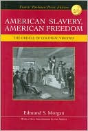 American Slavery, American Freedom: The Ordeal of Colonial Virginia