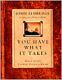 You Have What It Takes: What Every Father Needs to Know
