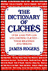 Dictionary of Cliches: Over 2,000 Popular and Amusing Cliches--Their Meanings and Origins