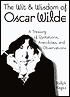 Wit and Wisdom of Oscar Wilde