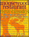 Moosewood Restaurant New Classics: 350 Recipes for Homestyle Favorites and Everyday Feasts