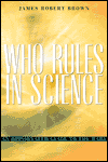 Who Rules in Science?: An Opinionated Guide to the Wars
