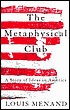 The Metaphysical Club: A Story of Ideas in America