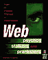 Web Psychos, Stalkers, and Pranksters: How to Protect Yourself in Cyberspace