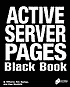 Active Server Pages Black Book: The Professional's Guide to Developing Dynamic, Interactive Web