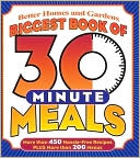 Biggest Book of 30 Minute Meals: More Than 450 Hassle-Free Recipes Plus More Than 200 Menus