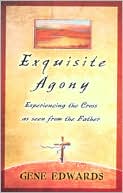 Exquisite Agony: Experiencing the Cross as Seen from the Father