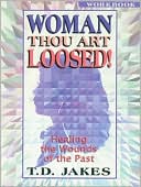download Woman, Thou Art Loosed! : Healing the Wounds of the Past book