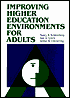 Improving Higher Education Environments for Adults: Responsive Programs and Services from Entry to Departure