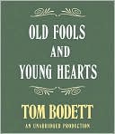 Old Fools and Young Hearts by Tom Bodett: Audio Book Cover