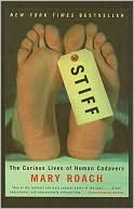 Stiff: The Curious Lives of Human Cadavers