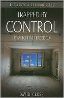 Trapped by Control: How to Find Freedom