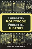 Forgotten Hollywood Forgotten History by Manny Pacheco: Book Cover