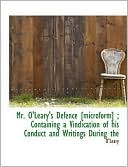 Mr. O'Leary's Defence [Microform]; Containing a Vindication of His Conduct and Writings During the