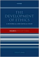 The Development of Ethics: A Historical and Critical Study - From Kant to Rawls