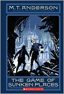 The Game Of Sunken Places (The Norumbegan Quartet Series #1)