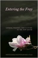 Entering the Fray: Gender, Politics, and Culture in the New South