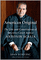 American Original: The Life and Constitution of Supreme Court Justice Antonin Scalia