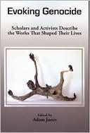Evoking Genocide: Scholars and Activists Describe the Works That Shaped Their Lives