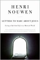 Letters to Marc about Jesus: Living a Spiritual Life in a Material World