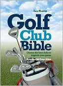 Golf Club Bible: How to Choose the Right Clubs for Your Game