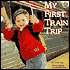 My First Train Trip