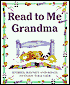 Read to Me Grandma: Stories, Rhymes and Songs to Enjoy Together
