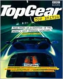 Top Gear Top Drives: Road Trips of a Lifetime in the World's Most Dramatic Locations