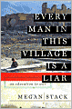 Every Man in This Village Is a Liar: An Education in War