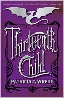 Thirteenth Child (Frontier Magic Series #1) by Patricia C. Wrede: Book Cover