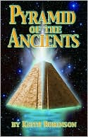 Pyramid of the Ancients: A Novel about the Origin of Civilizations